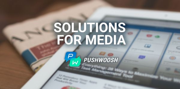 Why Media Companies Choose Pushwoosh