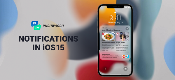 Push Notifications in iOS 15: Marketers’ Survival Guide