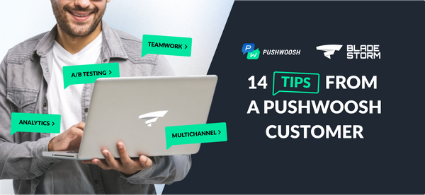 14 Things You Might Not Have Known About Pushwoosh [Told by a Pushwoosh Customer]