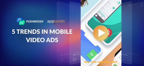 5 Latest Trends in Mobile Video Ads to Help You Convert More Users