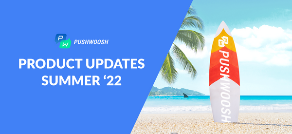 9 Hottest Features Pushwoosh Team Has Released This Summer