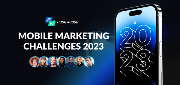 Mobile Marketing Challenges 2023: Industry Leaders Recommend