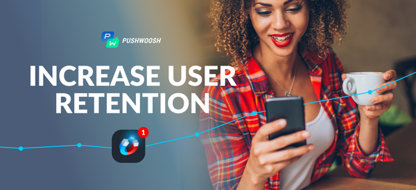 How to Increase User Retention Rates of Any Mobile App: 2023 Benchmarks & Strategies