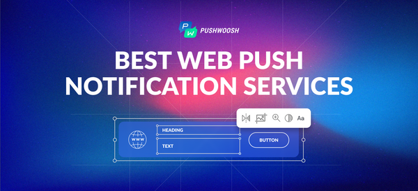 Best Web Push Notification Services 2024 | Top Messaging Tools for Your Campaigns