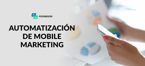 Mobile marketing: ¿qué es y cómo implementarlo en tu empresa?